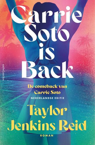 Carrie Soto Is Back: De Comeback Van Carrie Soto (California Dream, 3)