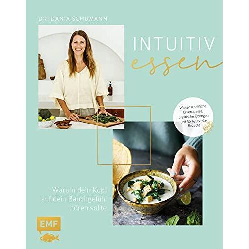 Intuitiv Essen Mit Ayurveda - Warum Dein Kopf Auf Dein Bauchgefühl Hören Sollte