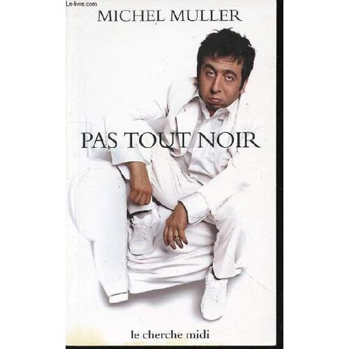 Pas Tout Noir (Textes De Scene) - Collection Le Sens De L'humour.