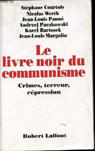 Le Livre Noir Du Communisme : Crimes, Terreur, Repression.