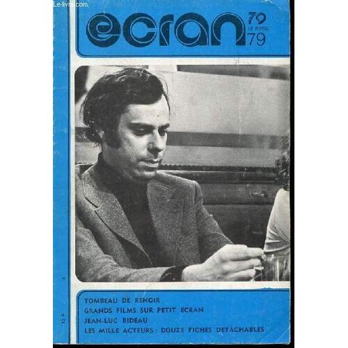 Ecran 15 Avril 1979 - Revue Mensuelle De Cinema. Tombeau De Renoir Par Claude Beylie / Les Mille Acteur / Et Jean-Luc Bideau ? Bordel ! Entretien Par Marcel Martin / Chronique : Toute La ...
