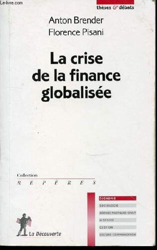 La Crise De La Finance Globalisee - Collection Reperes N°533 / Theses & Debats.