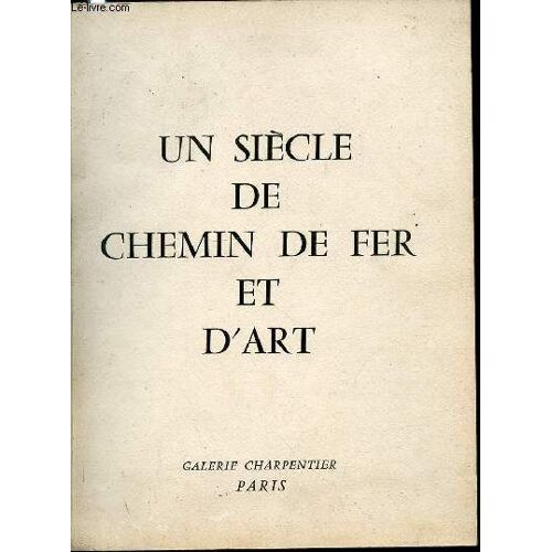 Un Siecle De Chemin De Fer Et D'art.