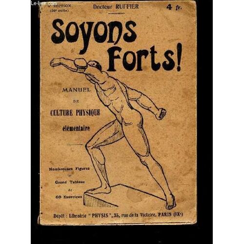 Soyez Forts! - Manuel De Culture Physique Elementaire / 4e Edition.