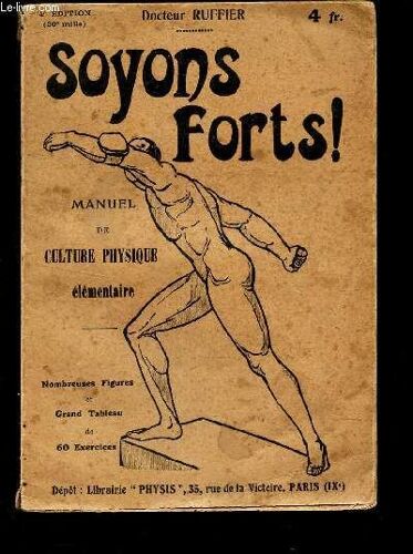 Soyez Forts! - Manuel De Culture Physique Elementaire / 4e Edition.