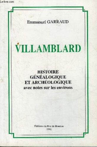 Antiquités Périgourdines Ou Histoire Généalogique Et Archéologique De Villamblard Et De Grignols