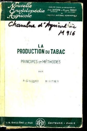 La Production Du Tabac - Principes Et Methodes / Collection Encyclopedie Agricole