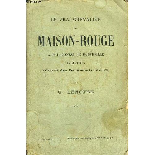 Le Vrai Chevalier De Maison-Rouge - A.D.J. Gonzze De Rougeville 1761-1814