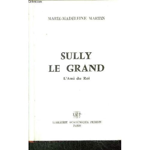 Sully Le Grand - L'ami Du Roi