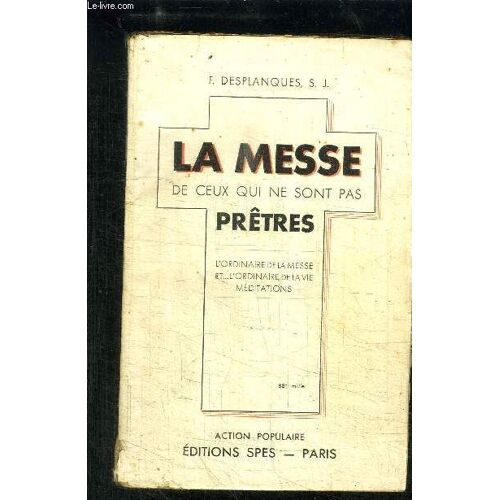 La Messe De Ceux Qui Ne Sont Pas Pretres- L Ordinaire De La Messe Et ... L Ordinaire De La Vie Meditations