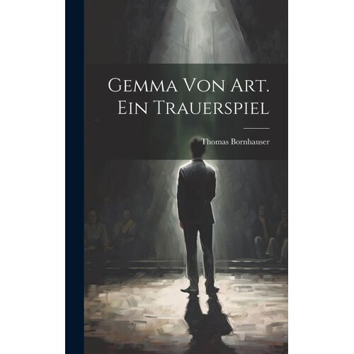 Gemma Von Art. Ein Trauerspiel