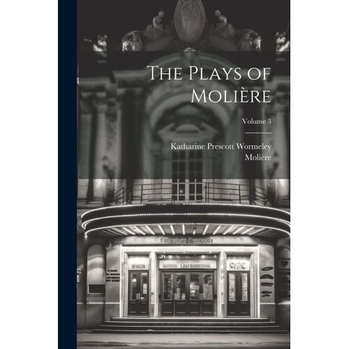 The Plays Of Molière; Volume 3