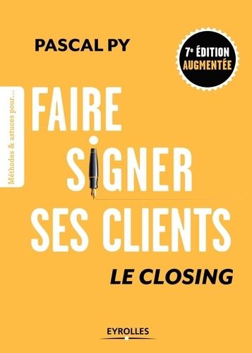 Faire Signer Ses Clients - Le Closing