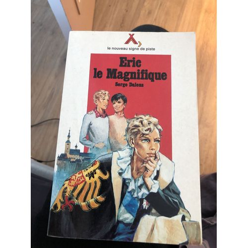 Eric Le Magnifique - Serge Dalens
