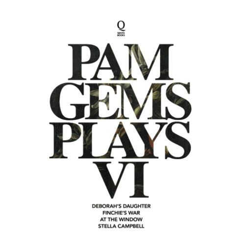 Pam Gems Plays 6