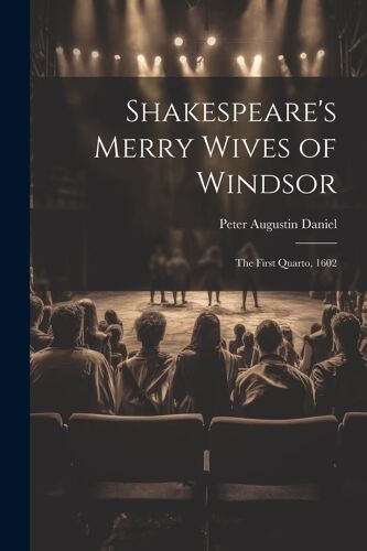Shakespeare's Merry Wives Of Windsor: The First Quarto, 1602