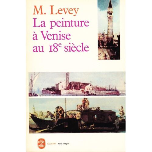 La Peinture À Venise Au 18e Siècle  Michaël Levey (Livre De Poche  1966)