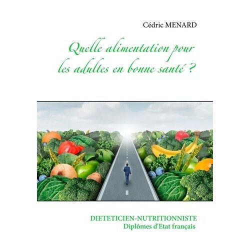 Quelle Alimentation Pour L'adulte En Bonne Santé ?