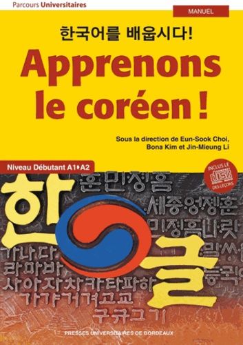 Apprenons Le Coréen ! Manuel - Niveau Débutant A1-A2 (1 Cd Audio)