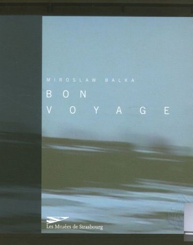 Miroslaw Balka - Bon Voyage