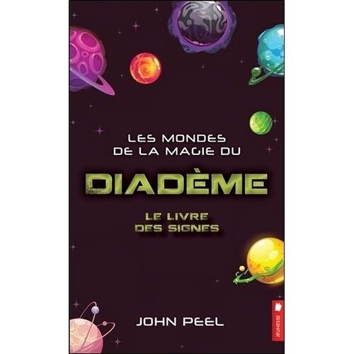 Les Mondes De La Magie Du Diadème - Tome 2 - Le Livre Des Signes