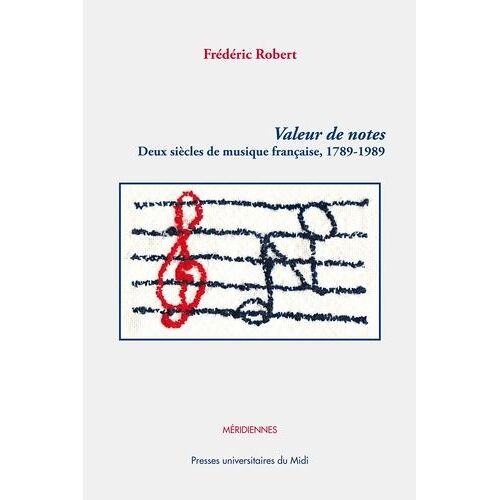 Valeur De Notes - Deux Siècles De Musique Française (1789-1989)