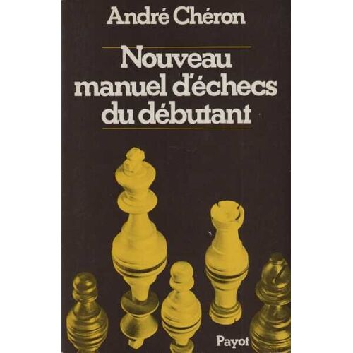 Nouveau Manuel D'échecs Du Débutant
