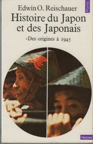 Histoire Du Japon Et Des Japonais Tome 1: Des Origines À 1945