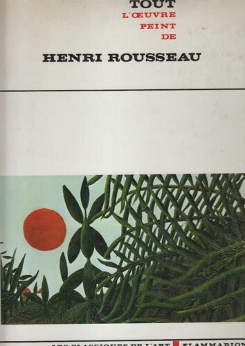 Tout L'oeuvre Peint De Henri Rousseau (Les Classiques De L'art)