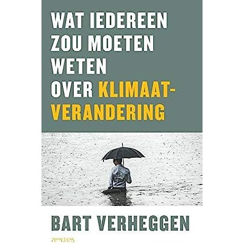 Wat Iedereen Zou Moeten Weten Over Klimaatverandering