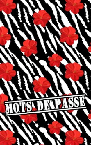 Mots De Passe: Répertoire Alphabétique Pour Mots De Passe Internet - Zèbre Et Hibiscus (Pratique Et Utile Au Quotidien)