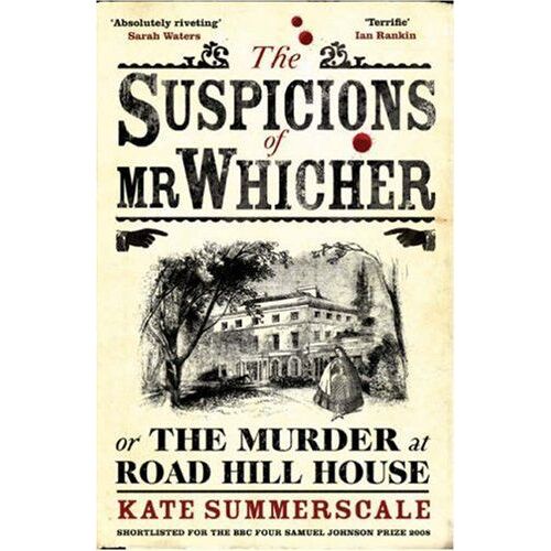Suspicions Of Mr - Whicher : Or The Murder At Road Hill House