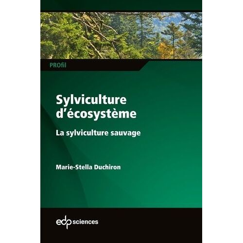 Sylviculture D'écosystème - La Sylviculture Sauvage