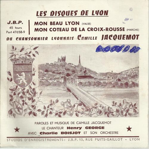 Du Chansonnier Lyonnais Camille Jacquemot : Mon Beau Lyon  /  Mon Coteau De La Croix-Rousse
