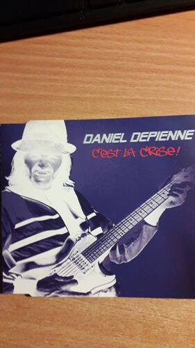 Daniel Depienne - C'est La Crise !