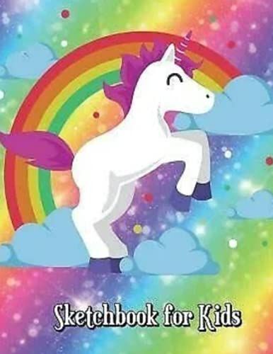 Sketchbook For Kids: Unicorn Design With 100 Pages Of Blank Pages, 8.5"X11", Drawing Or Learning To Draw