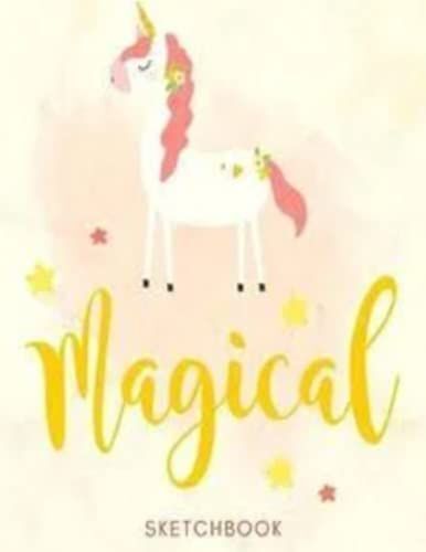 Sketchbook Magical: Unicorn Design With 100 Pages Of Blank Pages, 8.5"X11", Drawing Or Learning To Draw