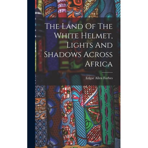 The Land Of The White Helmet, Lights And Shadows Across Africa
