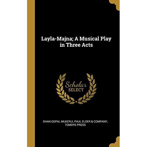 Layla-Majna; A Musical Play In Three Acts