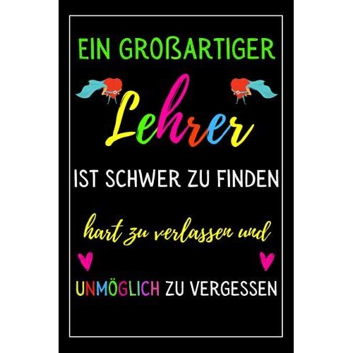 Ein Großartiger Lehrer Ist Schwer Zu Finden,: Notizbuch A5 Perfekt Für Notizen, Zum Aufschreiben Von Gedanken, Ein Schul- / College-Notizbuch , Geschenk Für Erzieher.