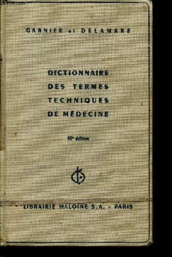 Dictionnaire Des Termes Techniques De Médecine.