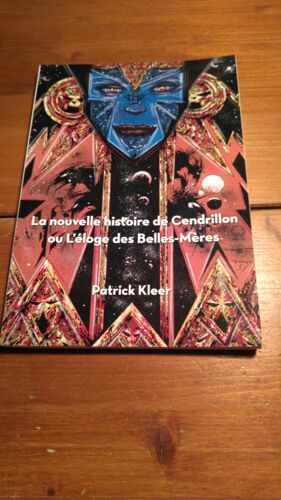 La Nouvelle Histoire De Cendrillon Ou L'eloge Des Belles-Meres - Patrick Kleer