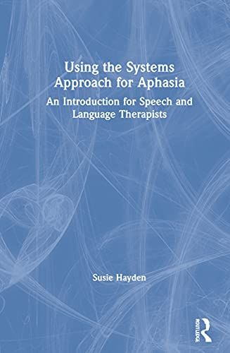 Using The Systems Approach For Aphasia