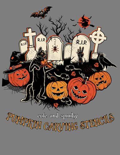 Cute And Spooky Pumpkin Carving Stencils: Spooky, Fun, Tricks And Treats Relaxing Carving Stencils Pictures For Halloween Celebration| Halloween Gifts For Teens, Childrens, Man, Women, Girls And Boys