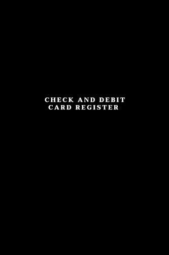 Check And Debit Card Register: Check Log Book,Check Register Book, Journal, Size 6×9, 120 Pages
