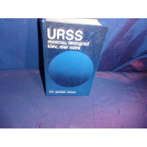 Urss Moscou, Leningrad, Kiev, Mer Noire