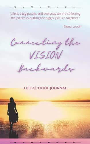 Connecting The Vision Backwards: Life-School Journal