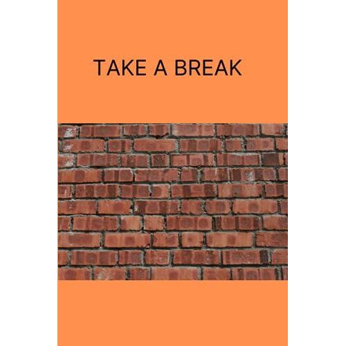 Take A Break: Travel Journal With Prompts, Helps You Slow Down And Makes Your Trips More Meaningful, 120 Pages, 6 X 9 Inches