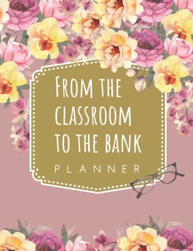 From The Classroom To The Bank Planner