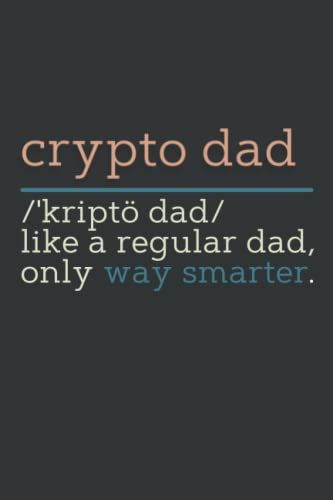 Crypto Dad Like A Regular Dad Only Way Smarter Notebook: Notebook | Journal | Diary 110 | 6x9 Inches High Quality Great Gift For Bitcoin Crypto ... For Office | Work | School | College | Home